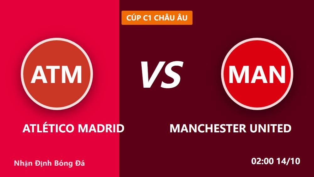 Atlético Madrid vs Manchester United: Kèo Châu Âu 13/10 Hé Lộ Điểm Nóng