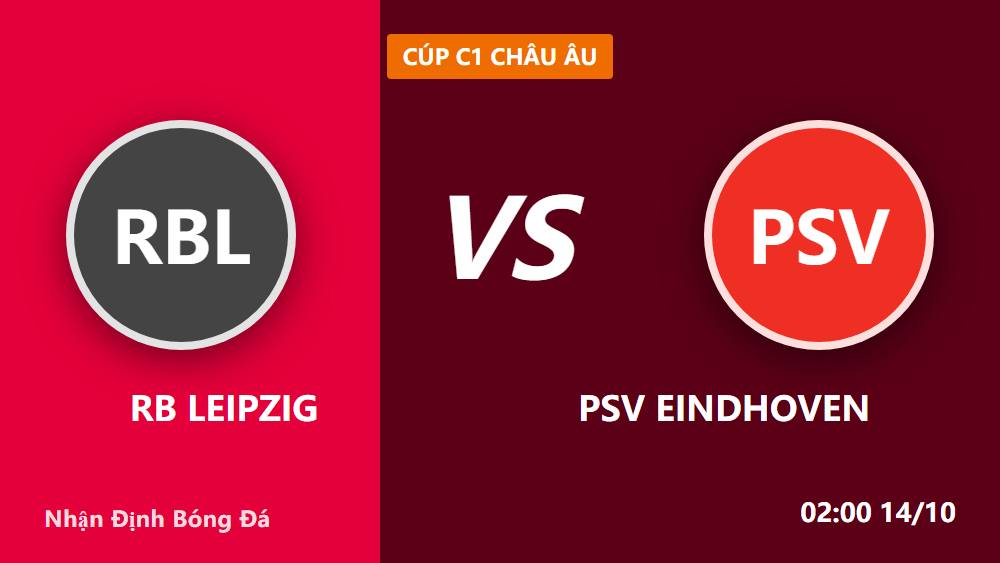 Soi kèo RB Leipzig vs PSV: bài học từ kèo chấp +100 tại Red Bull Arena